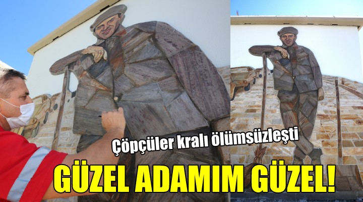 Çöpçüler kralı ölümsüzleşti... GÜZEL ADAMIM GÜZEL!