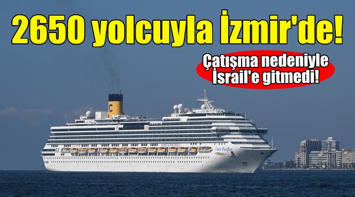 Costa Pacifica 2 bin 650 yolcusuyla İzmir de!