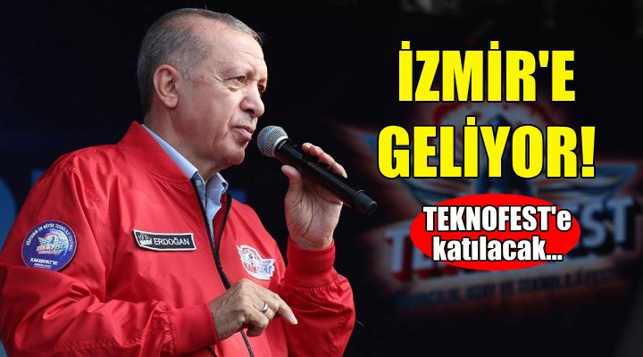 Cumhurbaşkanı Erdoğan İzmir e geliyor!
