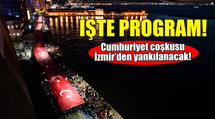 Cumhuriyet coşkusu İzmir’den yankılanacak!