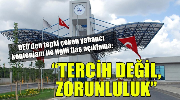 DEÜ den yabancı öğrenci kontenjanı açıklaması: TERCİH DEĞİL, ZORUNLULUK!