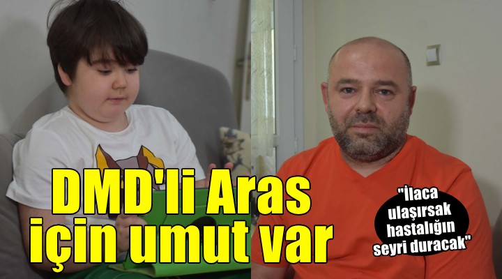 DMD li Aras ın babası: Bir gün yürüyememesinden korkuyorum