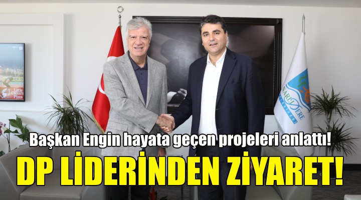 DP lideri Uysal dan Başkan Engin e ziyaret!