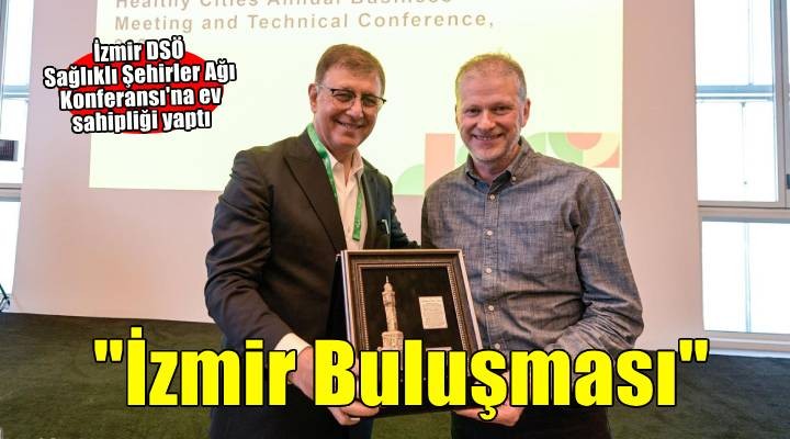 DSÖ Sağlıklı Şehirler Ağı Konferansı’nın İzmir Buluşması