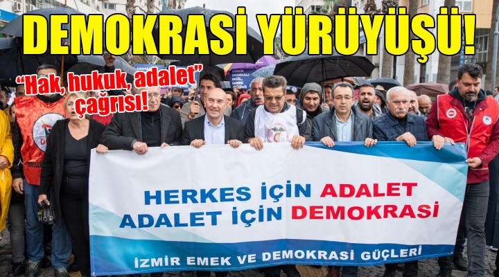 Demokrasi Yürüyüşü’nde  Hak, hukuk, adalet  çağrısı!