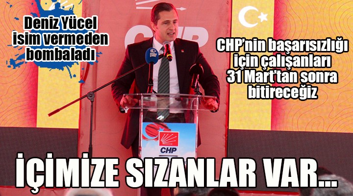 Deniz Yücel: İçimize sızıp CHP li gibi davrananları 31 Mart tan sonra bitireceğiz!