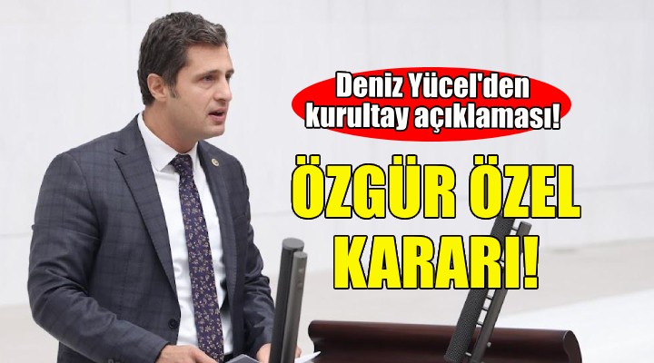 Deniz Yücel den Özgür Özel e destek!