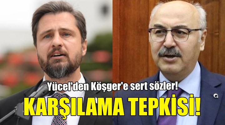 Deniz Yücel den Vali Köşger e karşılama tepkisi!