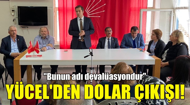 Deniz Yücel den dolar çıkışı!