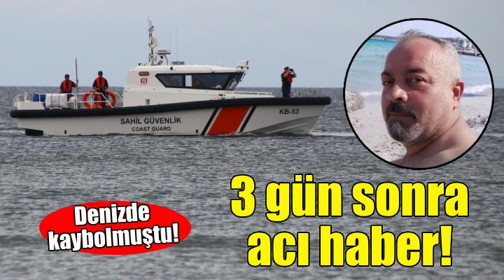 Denizde kaybolmuştu... 3 gün sonra cansız bedeni bulundu!