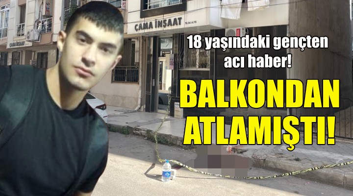 Depremde balkondan atlamıştı... 18 yaşındaki gençten acı haber!