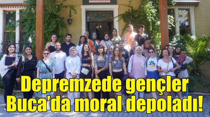 Depremzede gençler Buca’da moral depoladı!