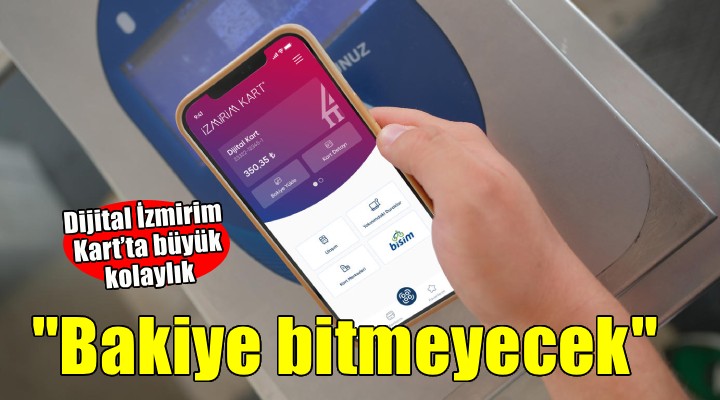 Dijital İzmirim Kart’ta büyük kolaylık