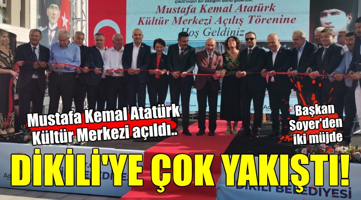 Dikili Mustafa Kemal Atatürk Kültür Merkezi açıldı..
