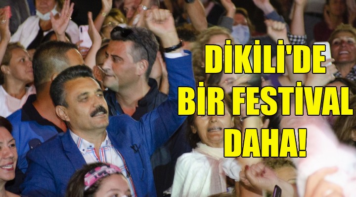 Dikili de bir festival daha!