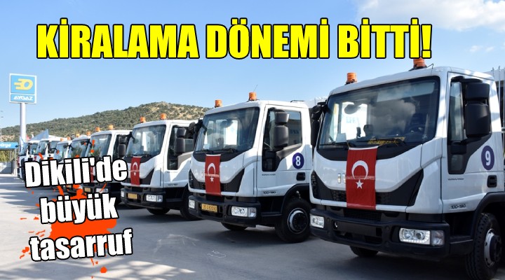 Dikili de büyük tasarruf... KİRALAMA DÖNEMİ BİTTİ