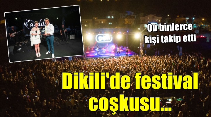 Dikili de festival coşkusu...