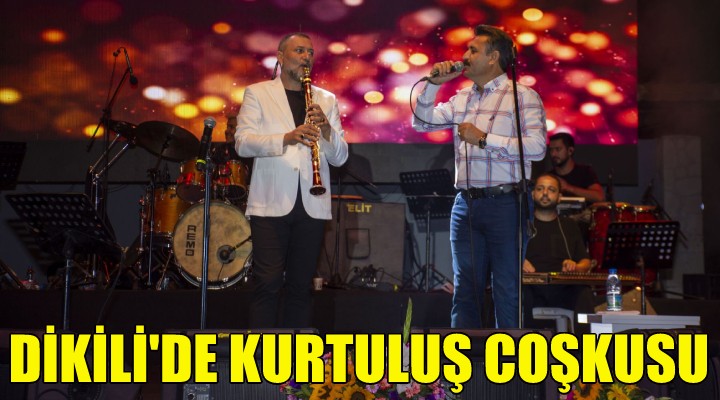 Dikili de kurtuluş coşkusu!