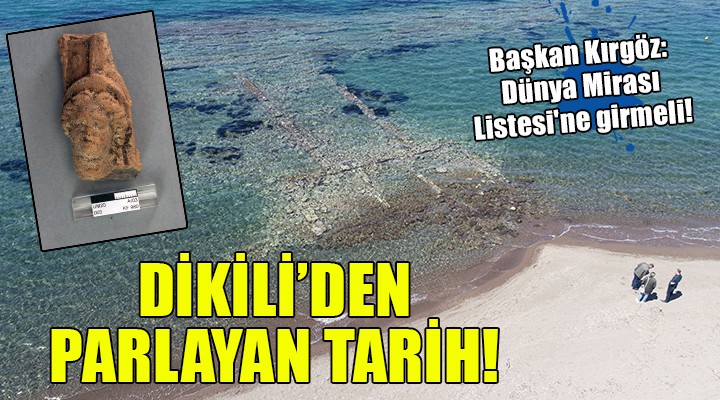 Dikili den parlayan tarih!