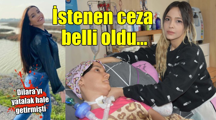 Dilara yı yatalak hale getiren ehliyetsiz ve alkollü sürücü için istenen ceza belli oldu