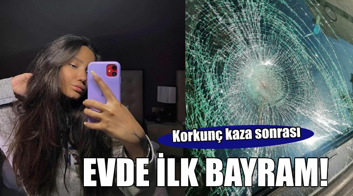 Dilara’nın 2 yıl sonra evinde ilk bayramı...