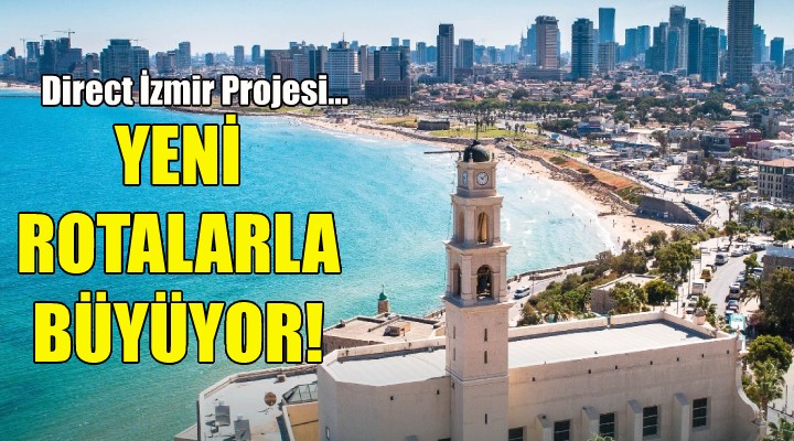 Direct İzmir Projesi yeni rotalarla büyüyor!