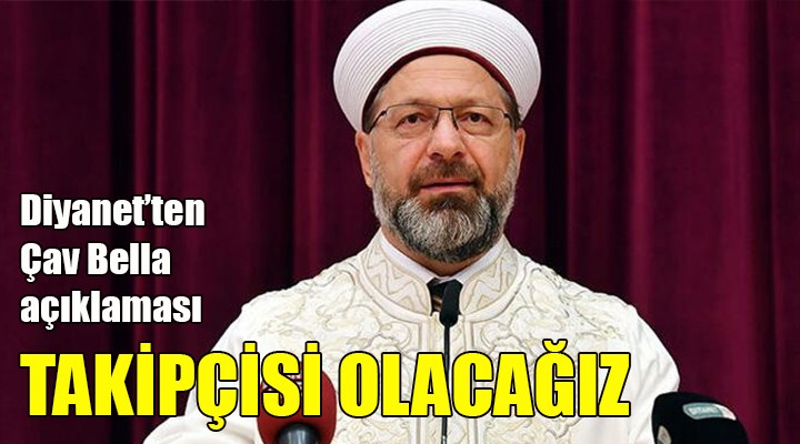 Diyanet İşleri Başkanı Erbaş tan İzmir açıklaması!