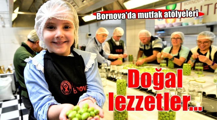 Doğal lezzetler Bornova’dan yükseliyor