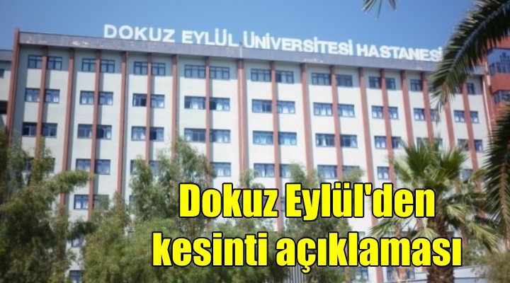 Dokuz Eylül den kesinti açıklaması