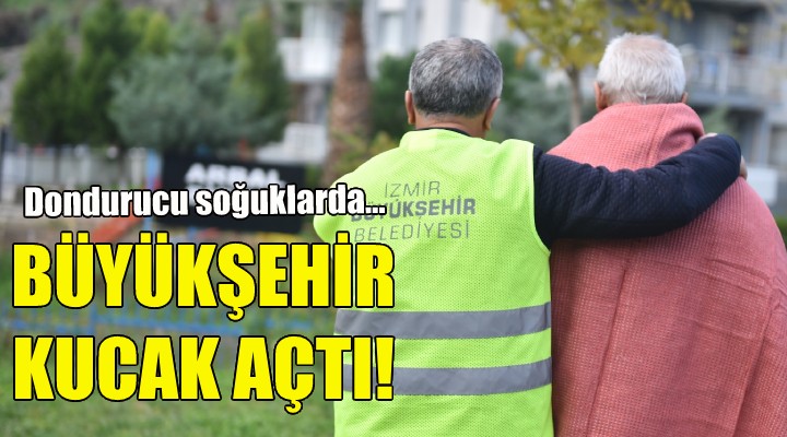 Dondurucu soğuklarda Büyükşehir kucak açtı!