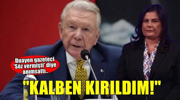Duayen gazeteci  Söz vermişti  diye anımsattı..  Kalben kırıldım! 