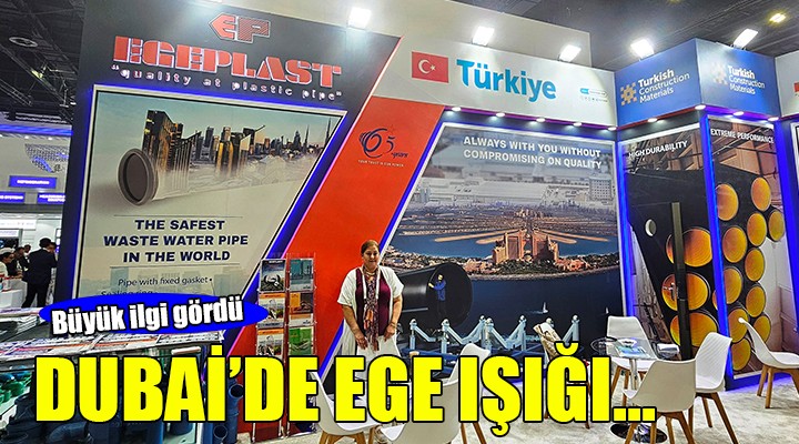 Dubai de Ege ışığı...