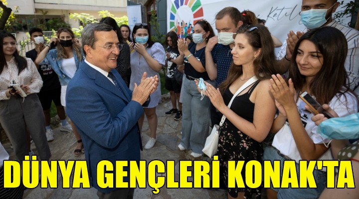 Dünya gençleri Konak’ta buluştu!