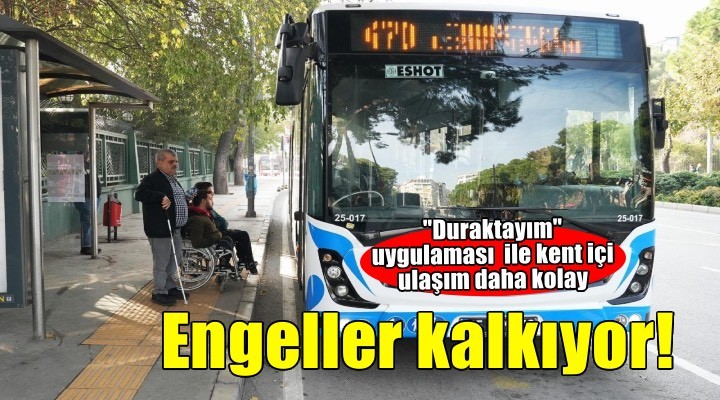 Duraktayım ile engeller kalkıyor