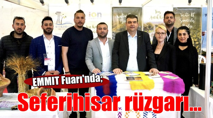 EMMIT Fuarı nda Seferihisar rüzgarı...