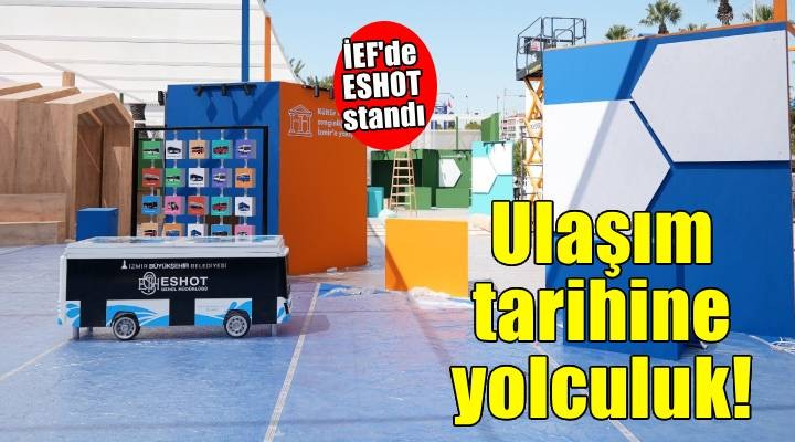 ESHOT standında ulaşım tarihine keyifli bir yolculuk var