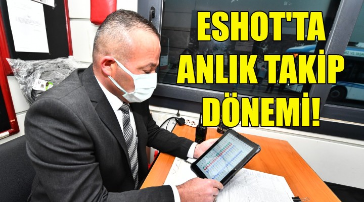 ESHOT ta anlık takip dönemi!