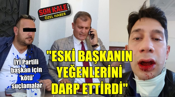 İYİ Partili başkan için kötü suçlamalar...  ESKİ BAŞKANIN YEĞENLERİNİ DARP ETTİRDİ 