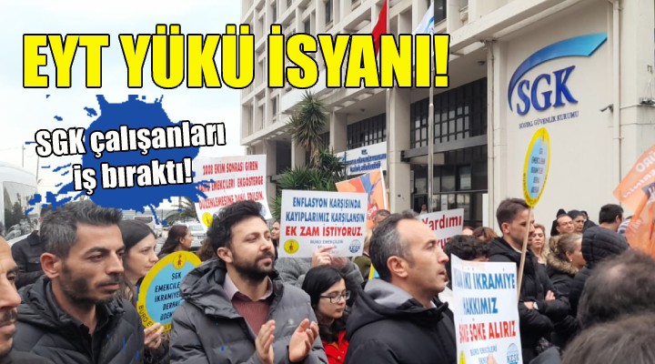 EYT yükü isyan ettirdi... İzmir de iş bıraktılar!