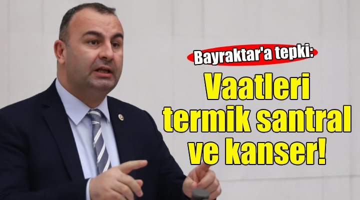 Ednan Arslan: İzmir için vaatleri termik santral ve kanser!