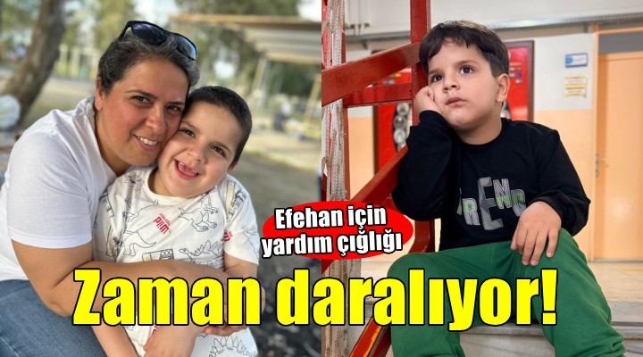 Efehan'ın tedavi için zamanı daralıyor!