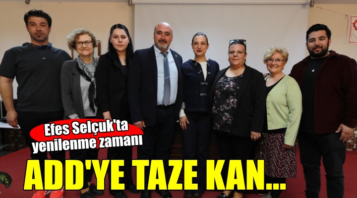 Efes Selçuk ADD yönetimine taze kan...