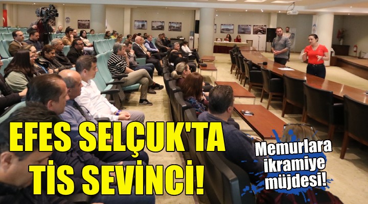 Efes Selçuk Belediyesi nde TİS sevinci!