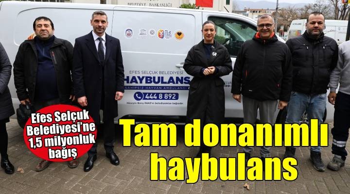 Efes Selçuk Belediyesi’ne hayvan ambulansı bağışı