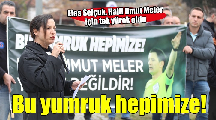 Efes Selçuk Halil Umut Meler için tek yürek oldu...