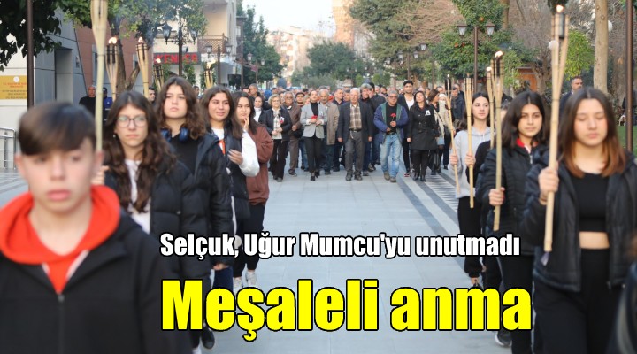 Efes Selçuk, Uğur Mumcu yu unutmadı... MEŞALELİ ANMA