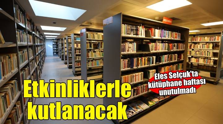 Efes Selçuk'ta 62. Kütüphane haftası etkinliklerle kutlanacak