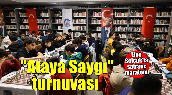 Efes Selçuk ta  Ataya Saygı  turnuvası başladı