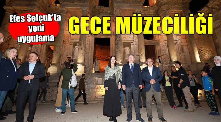 Efes Selçuk ta  Gece Müzeciliği  uygulaması...