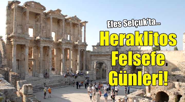 Efes Selçuk ta Heraklitos Felsefe Günleri!